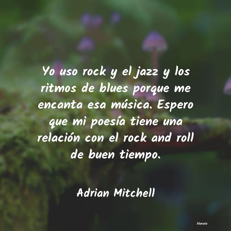 Frases de Adrian Mitchell