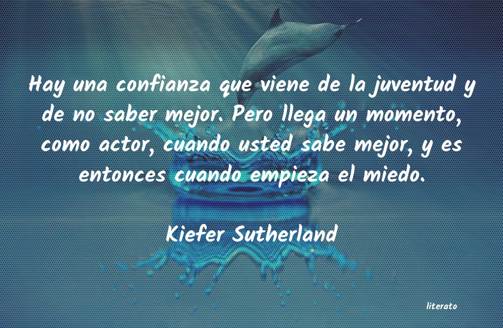 Frases de Kiefer Sutherland