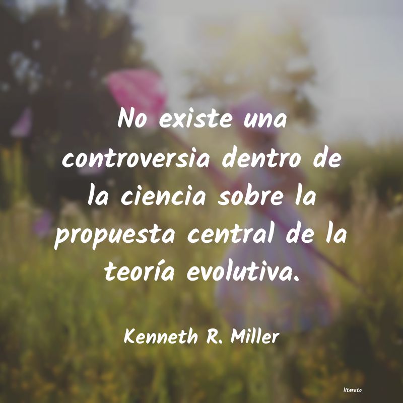 Frases de Kenneth R. Miller