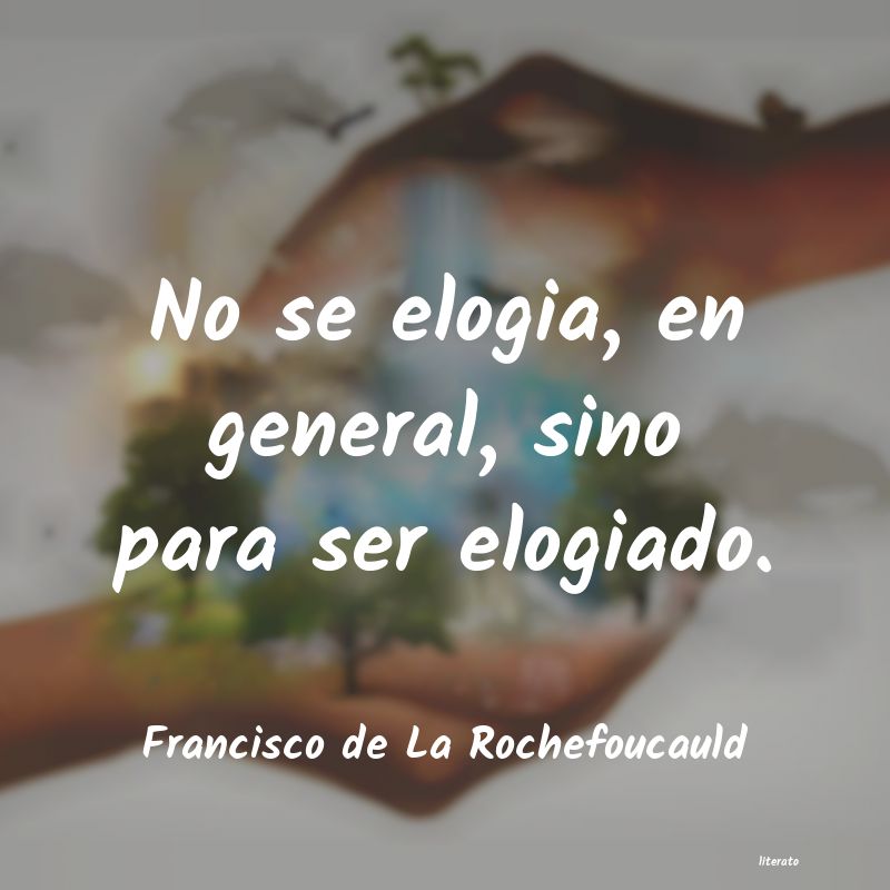 Frases de Francisco de La Rochefoucauld