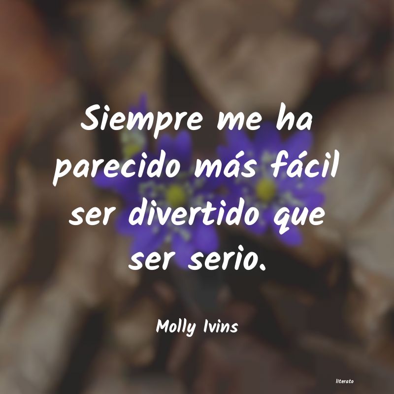 Frases de Molly Ivins