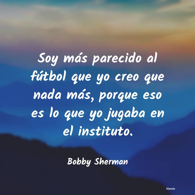 frases de Bobby Sherman