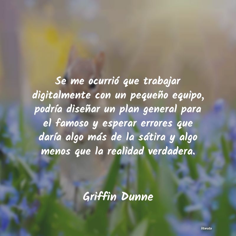 frases de Griffin Dunne