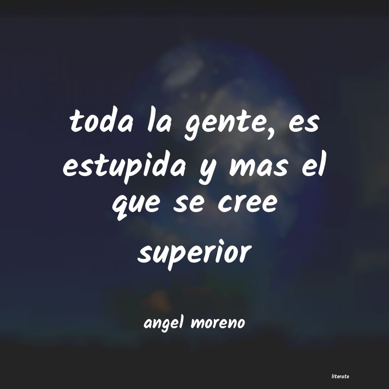 Frases de angel moreno