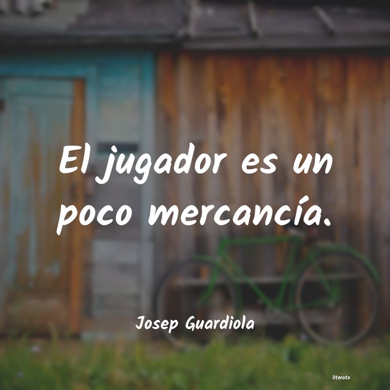 Frases de Josep Guardiola