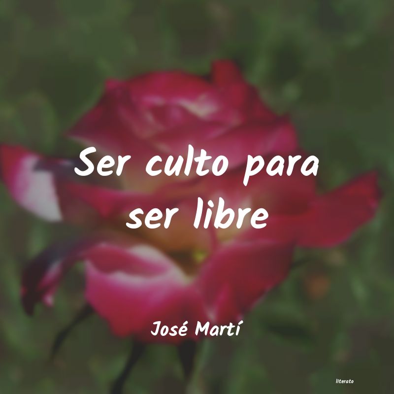 Frases de José Martí