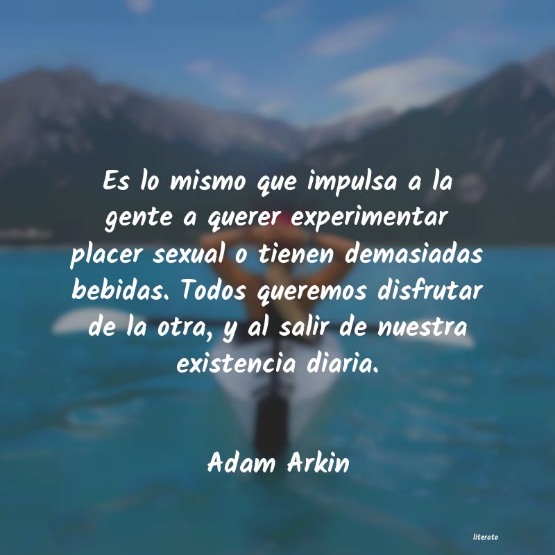 Frases de Adam Arkin