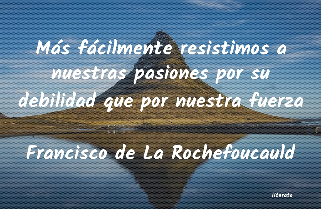 Frases de Francisco de La Rochefoucauld