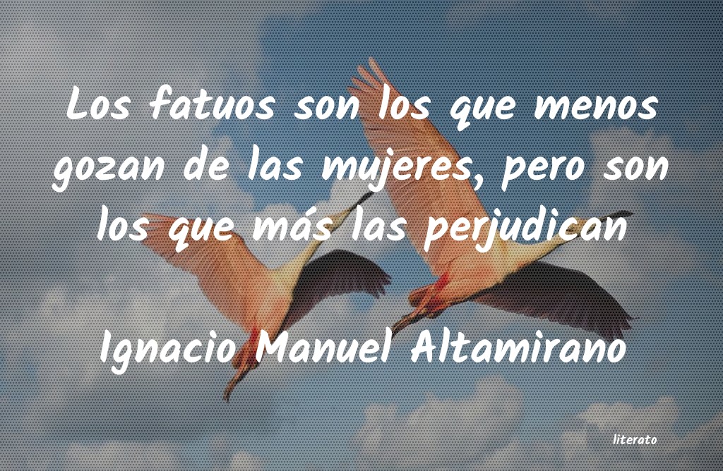 Frases de Ignacio Manuel Altamirano