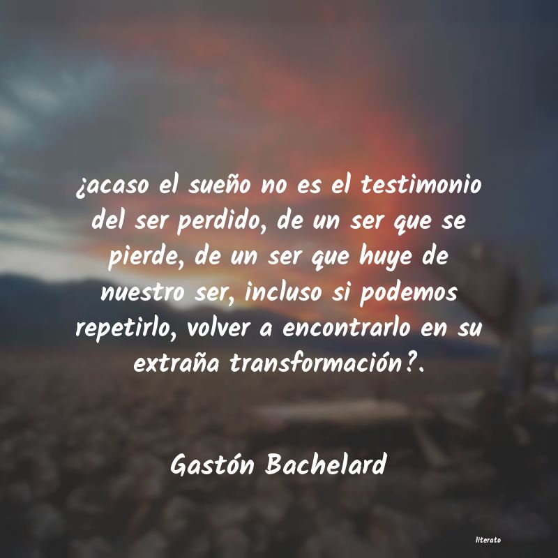 frases de Gastón Bachelard