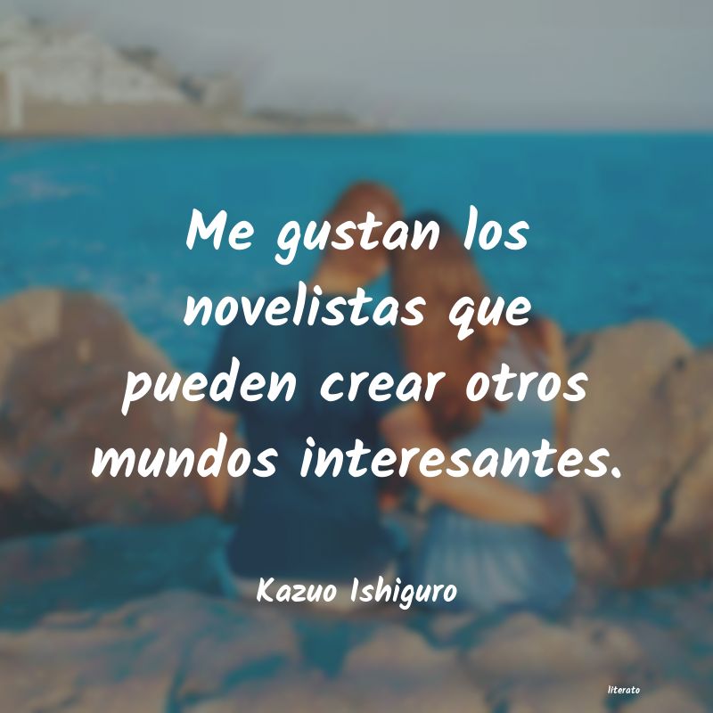 Frases de Kazuo Ishiguro