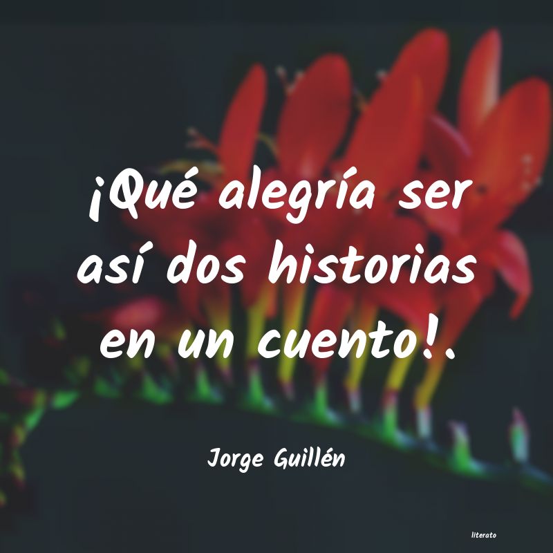 frases de Jorge Guillén