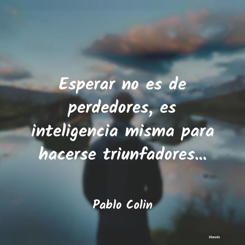 Frases de Pablo Colin