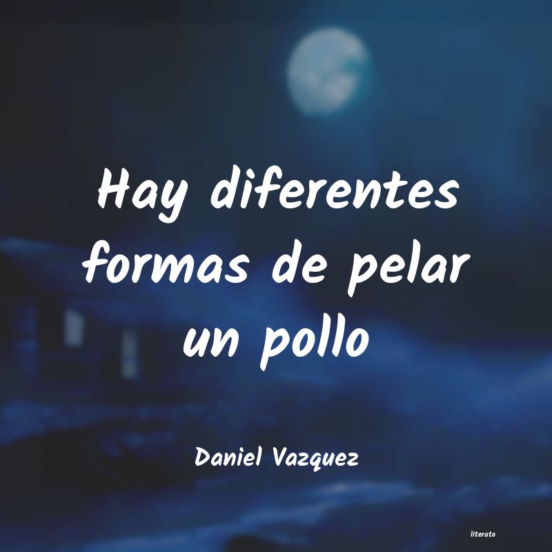 frases de Daniel Vazquez
