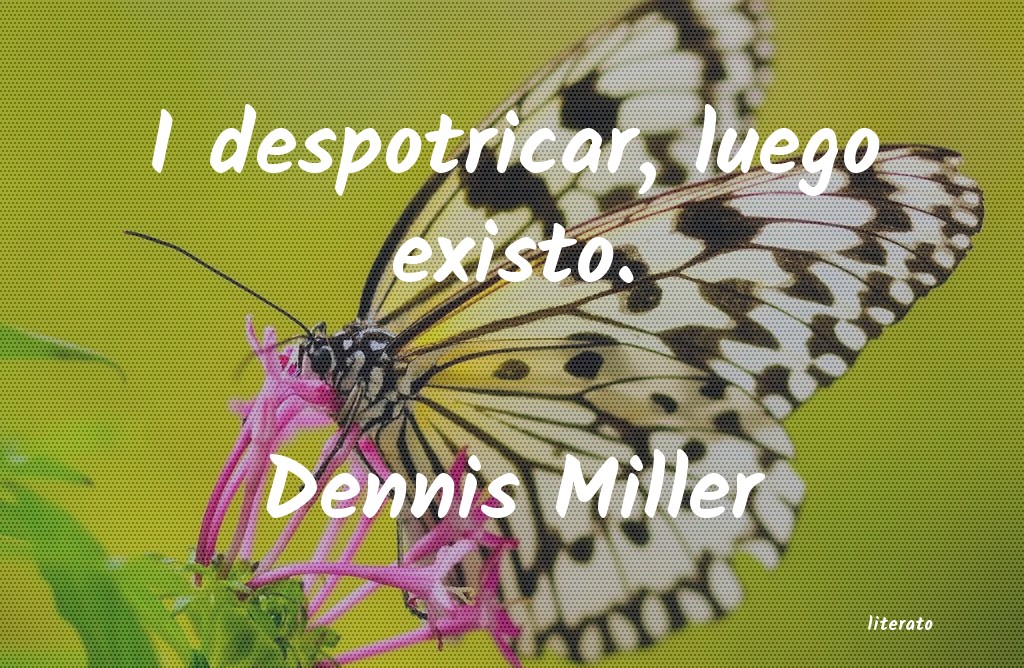 Frases de Dennis Miller