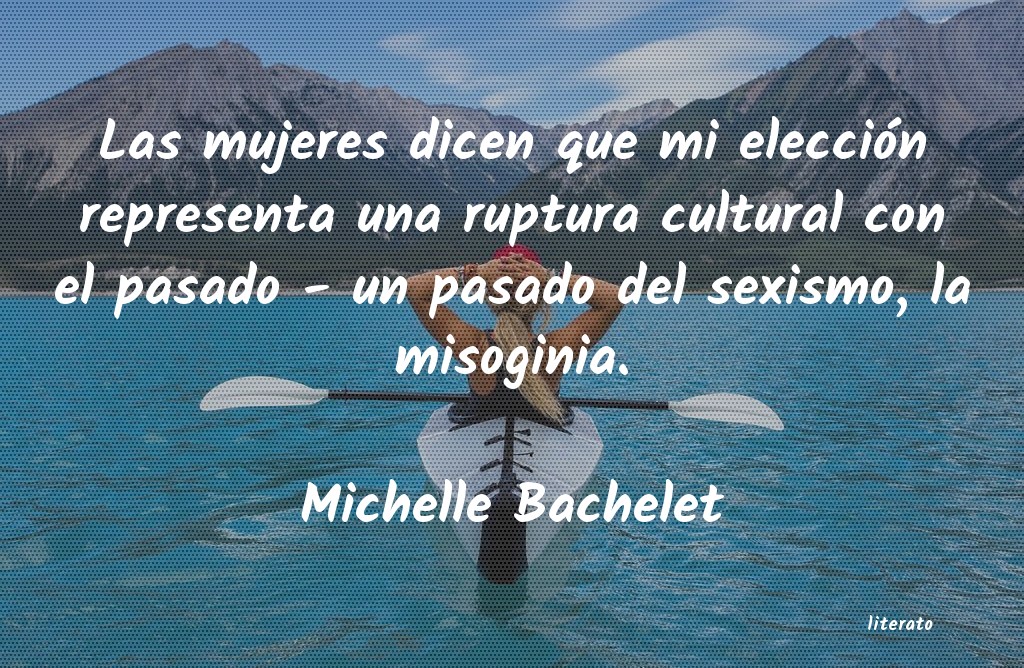 Frases de Michelle Bachelet