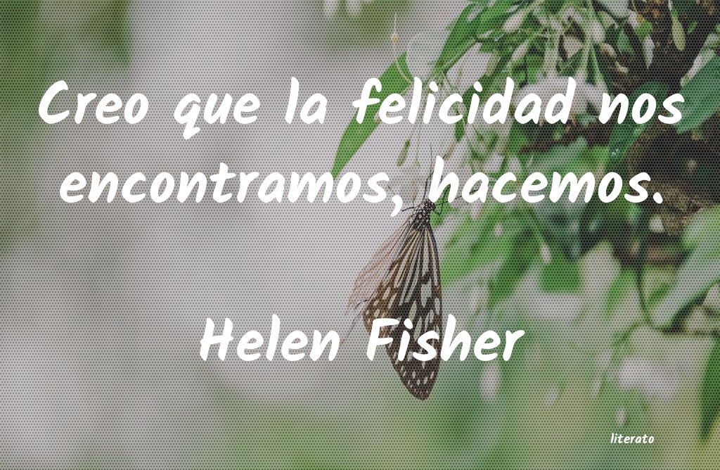 frases de Helen Fisher