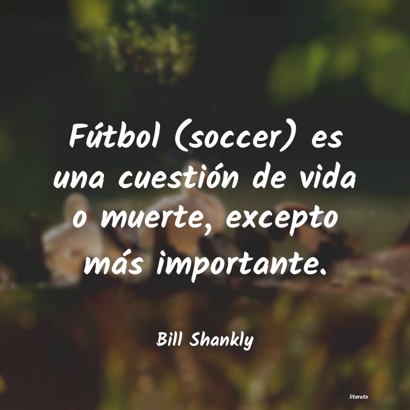 Frases de Bill Shankly