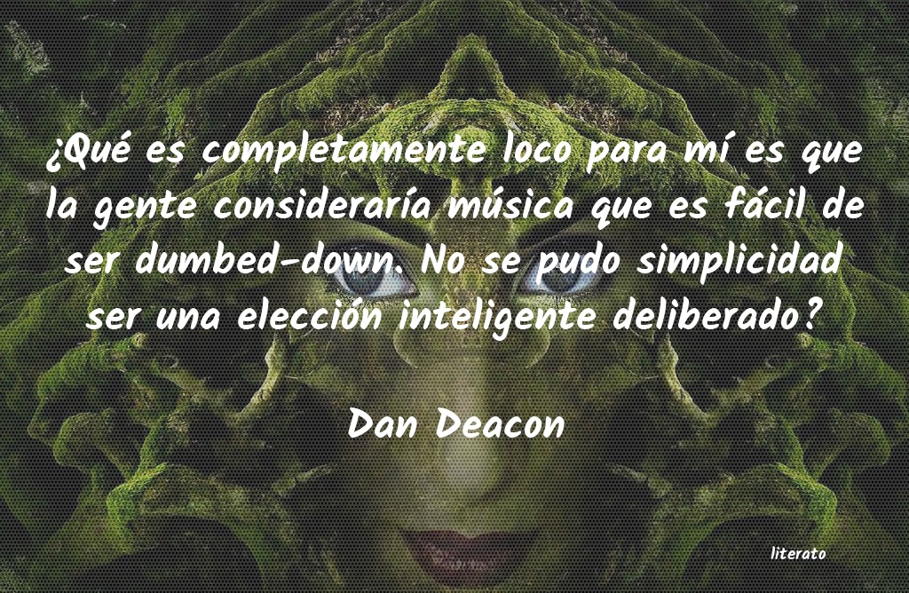 Frases de Dan Deacon