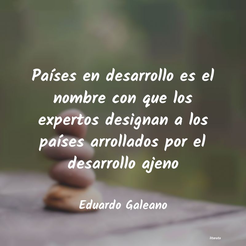 Frases de Eduardo Galeano