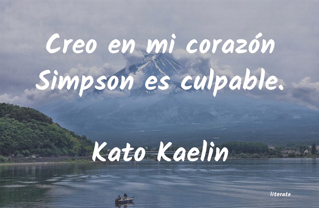 frases de Kato Kaelin