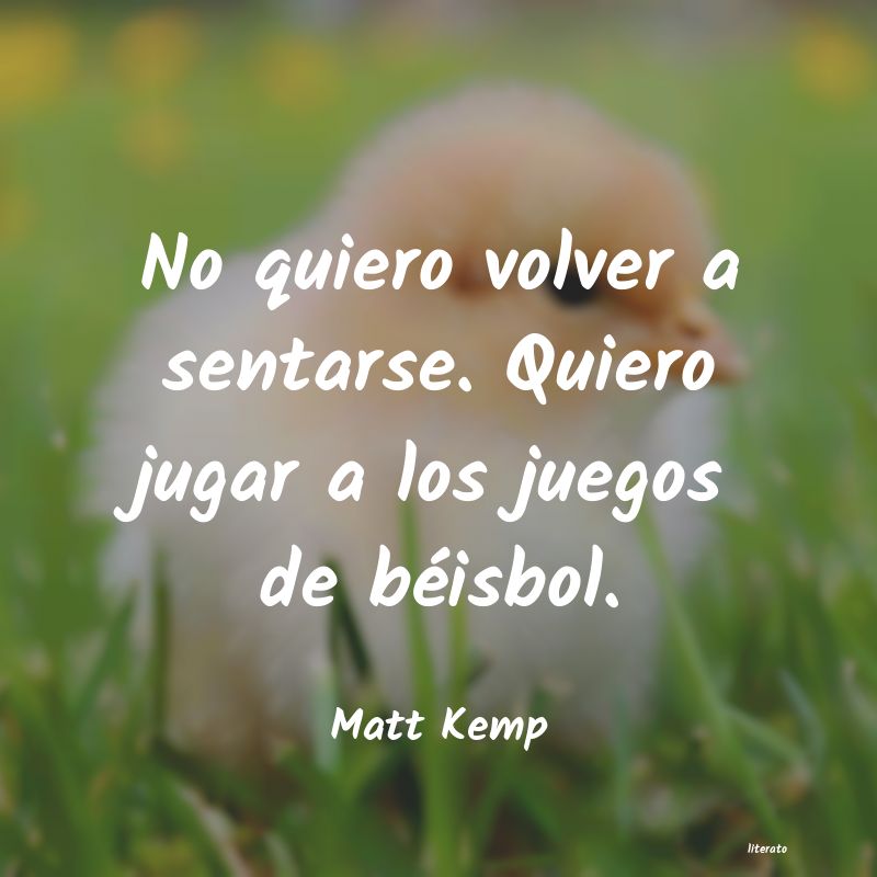 Frases de Matt Kemp