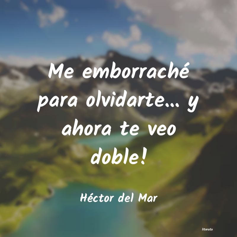 Frases de Héctor del Mar