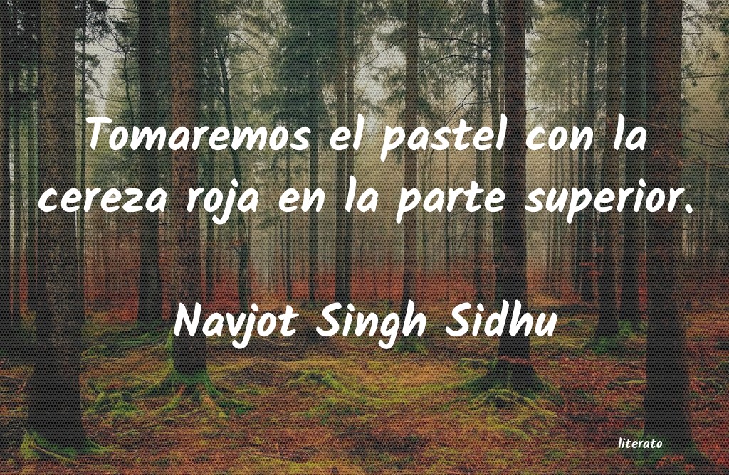 Frases de Navjot Singh Sidhu