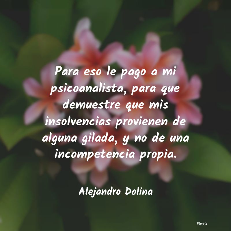 Frases de Alejandro Dolina