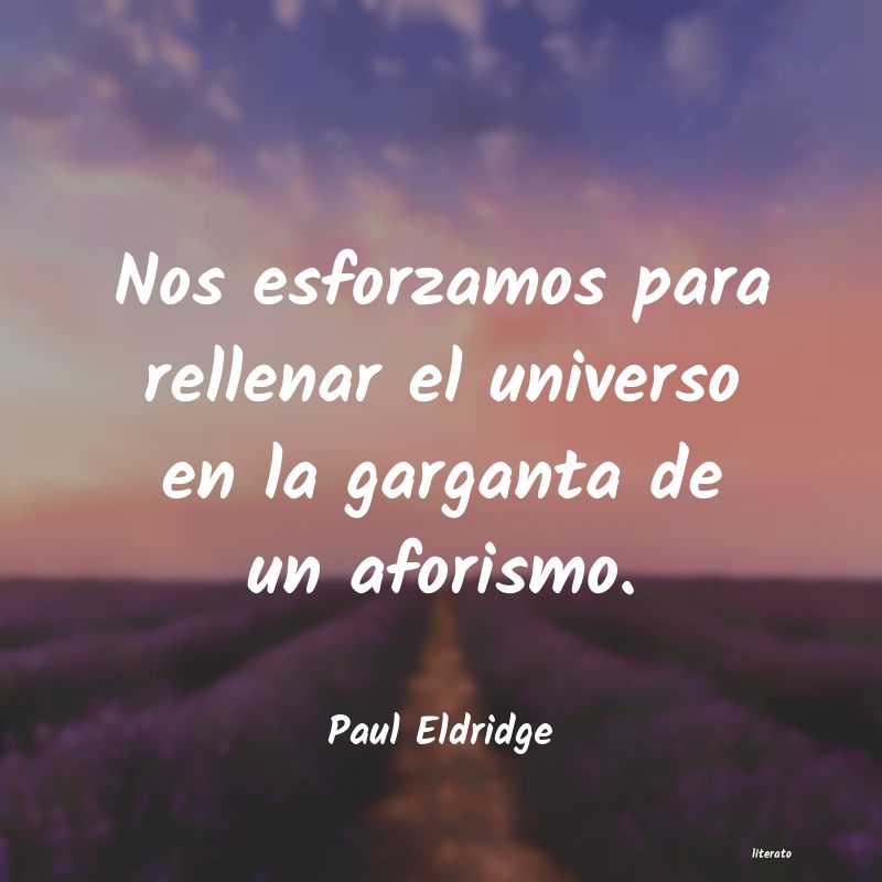 Frases de Paul Eldridge