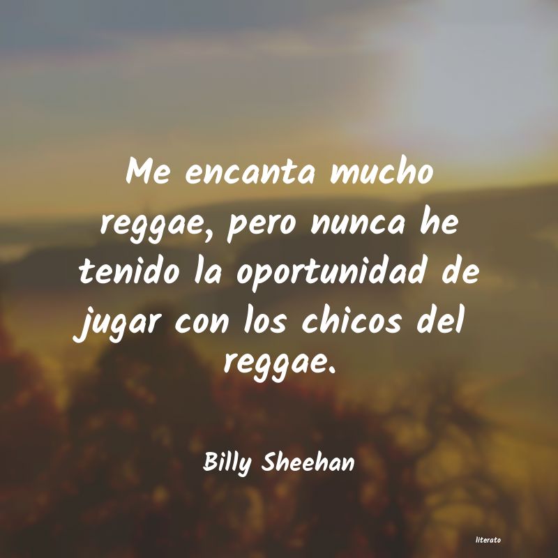 Frases de Billy Sheehan