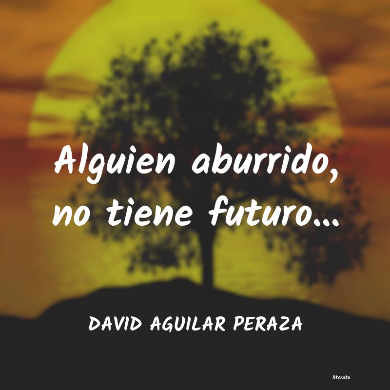 Frases de DAVID AGUILAR PERAZA