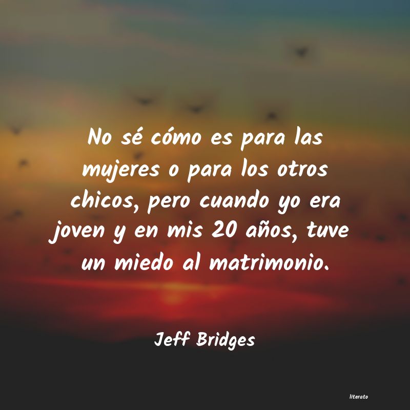 Frases de Jeff Bridges