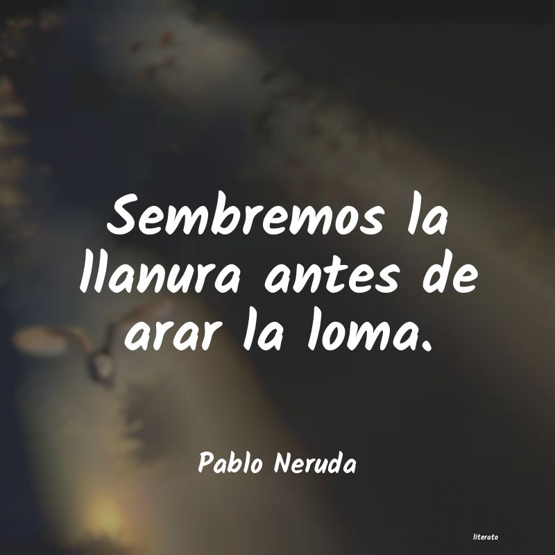 Frases de Pablo Neruda