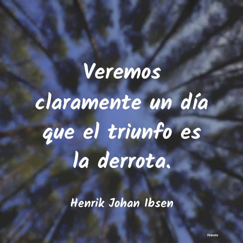 Frases de Henrik Johan Ibsen