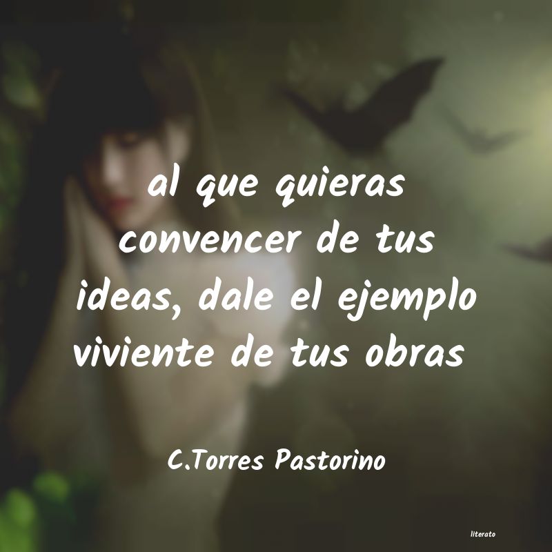 Frases de C.Torres Pastorino