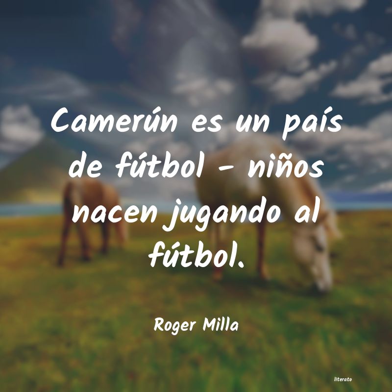 frases de Roger Milla