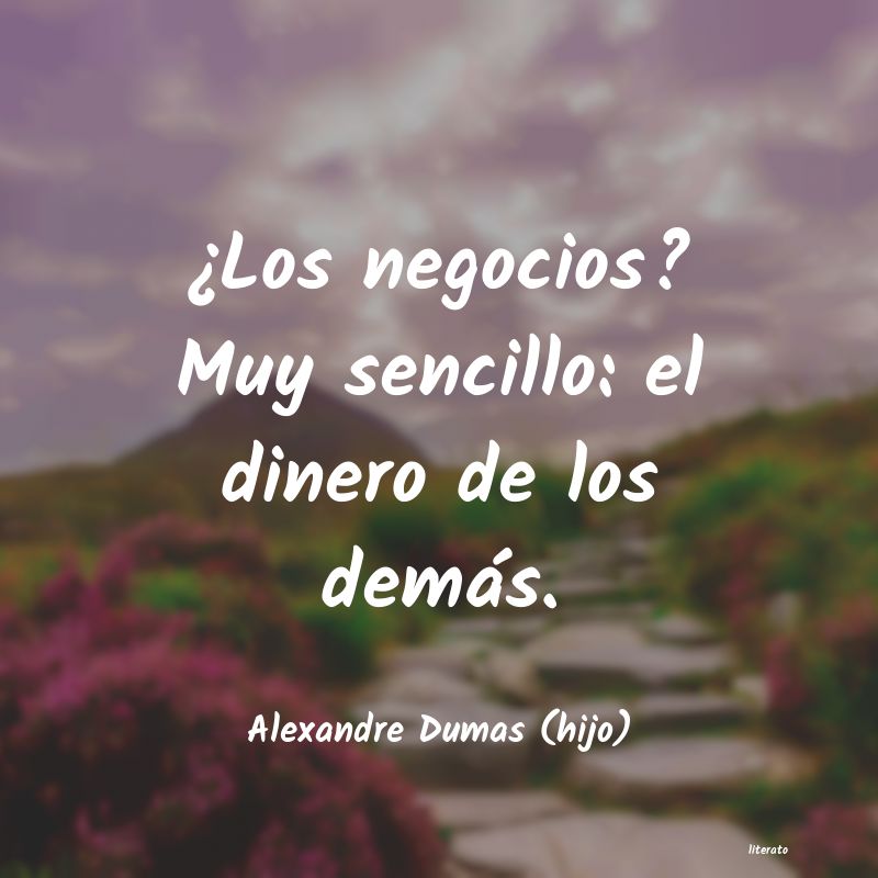 Frases de Alexandre Dumas (hijo)