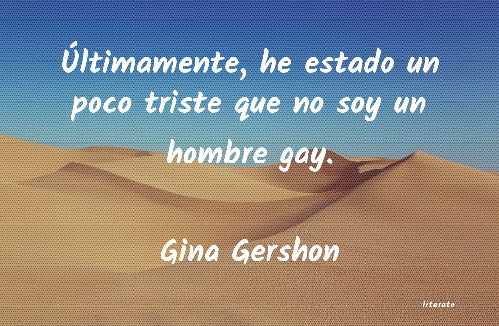 Frases de Gina Gershon