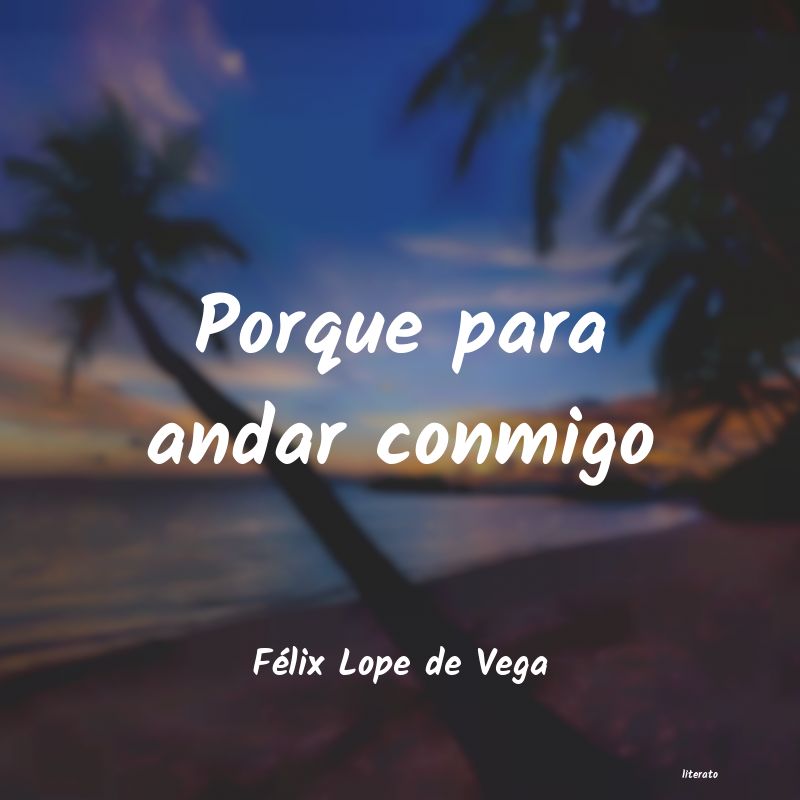 frases de Félix Lope de Vega