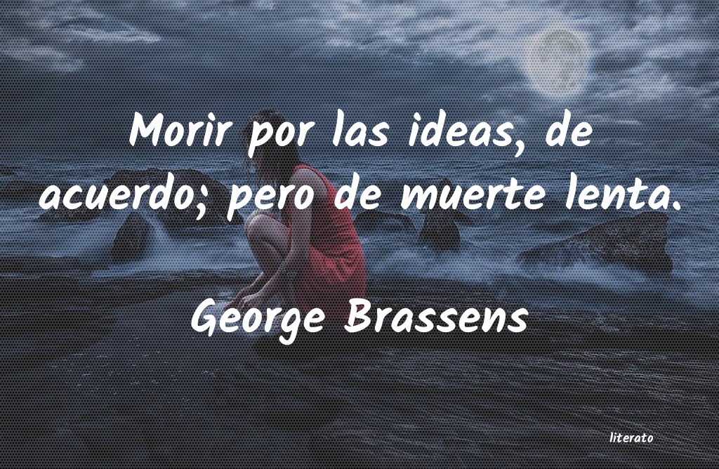 george brassens morir por las ideas