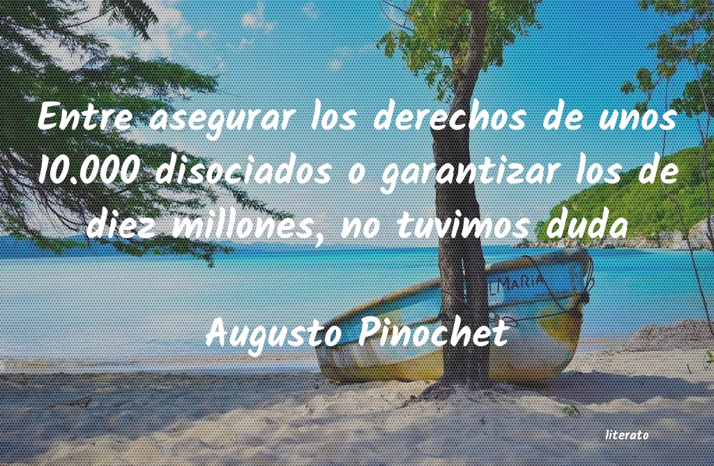 frases de Augusto Pinochet