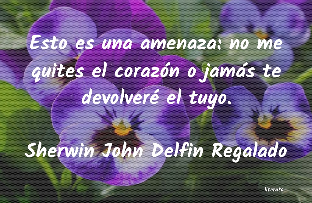 Frases de Sherwin John Delfin Regalado