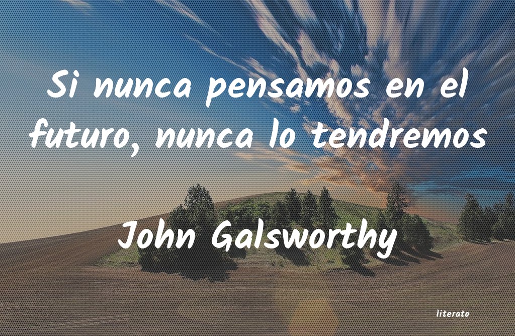frases de John Galsworthy