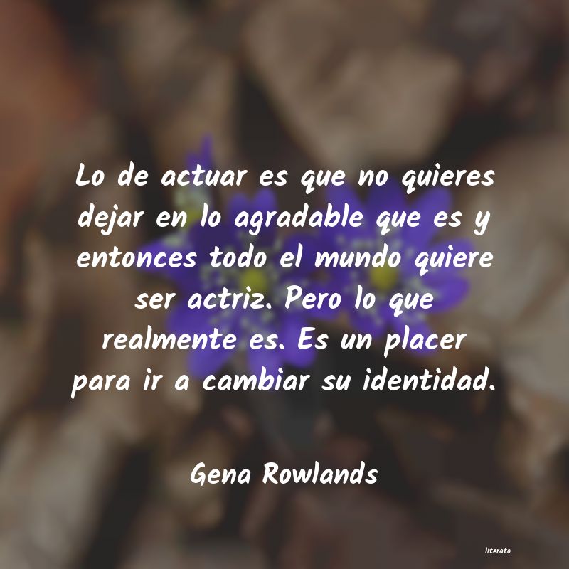 frases de Gena Rowlands