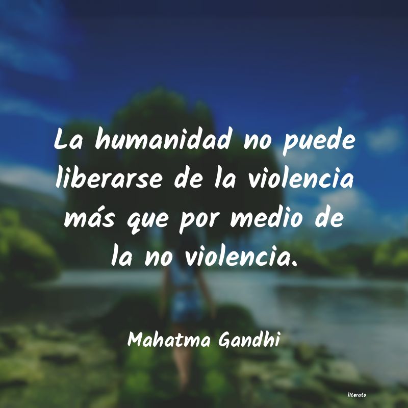 la no violencia entre la humanidad mahatma gandhi