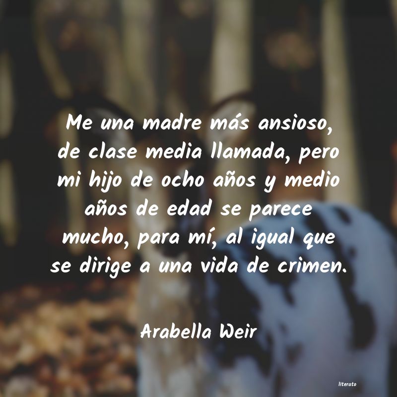 Frases de Arabella Weir