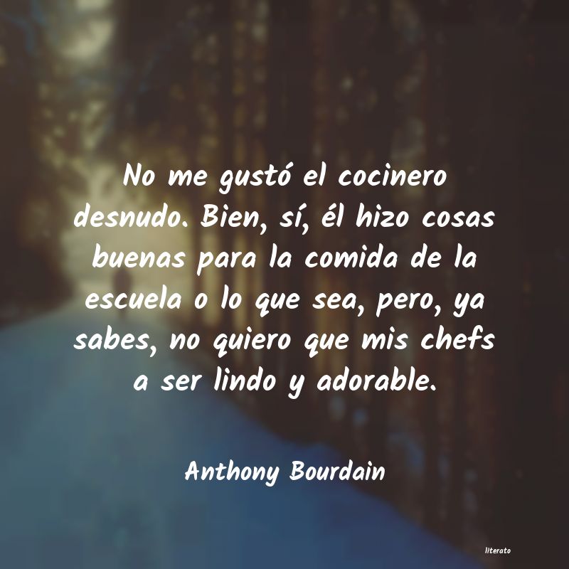 Frases de Anthony Bourdain