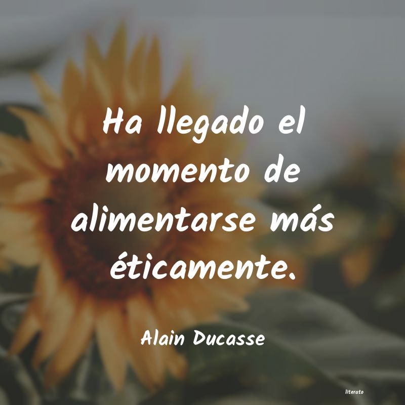 Frases de Alain Ducasse