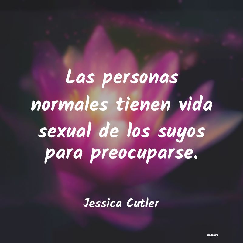 frases de Jessica Cutler